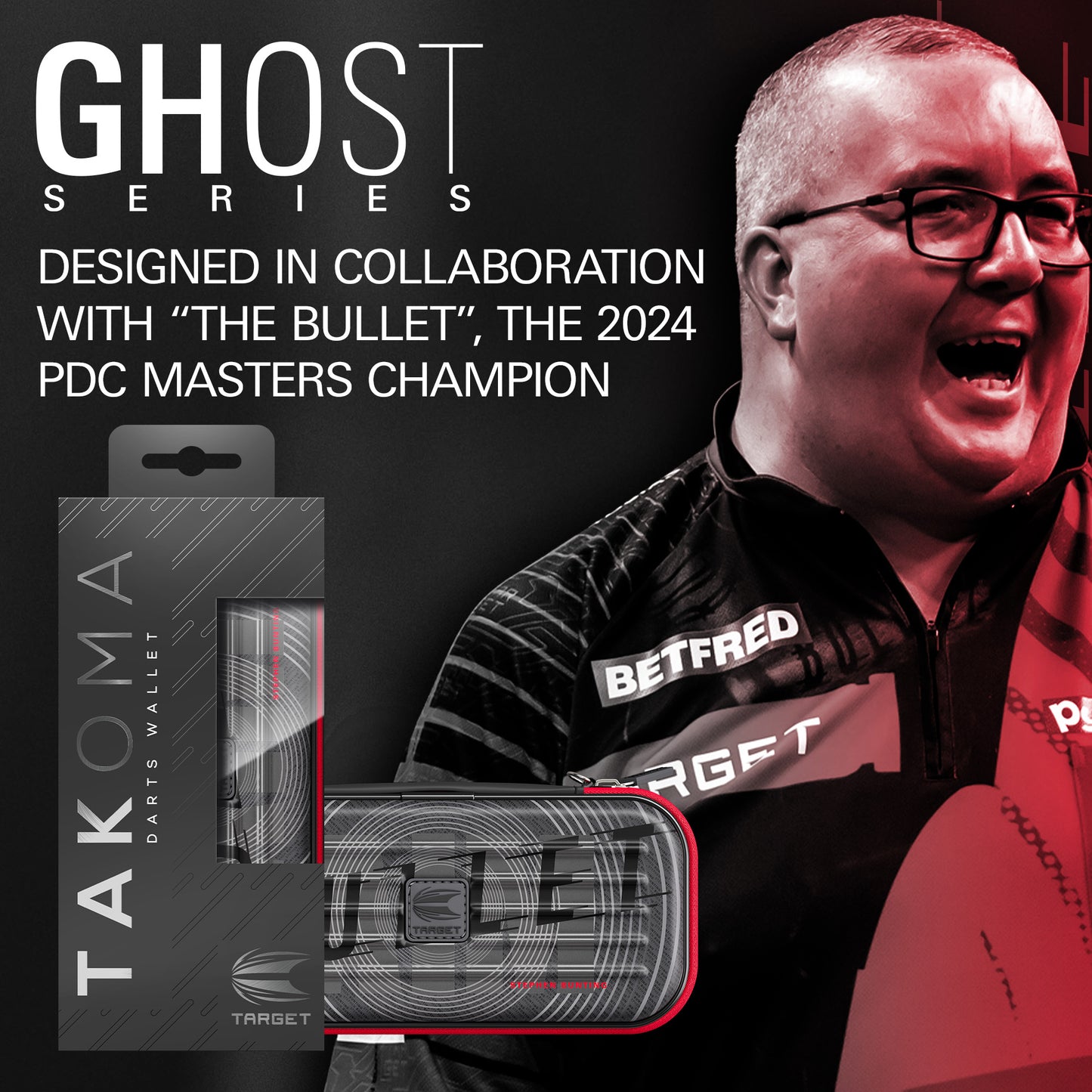 TARGET - TAKOMA - STEPHEN BUNTING - GHOST - TAKOMA DARTS CASE - 2025